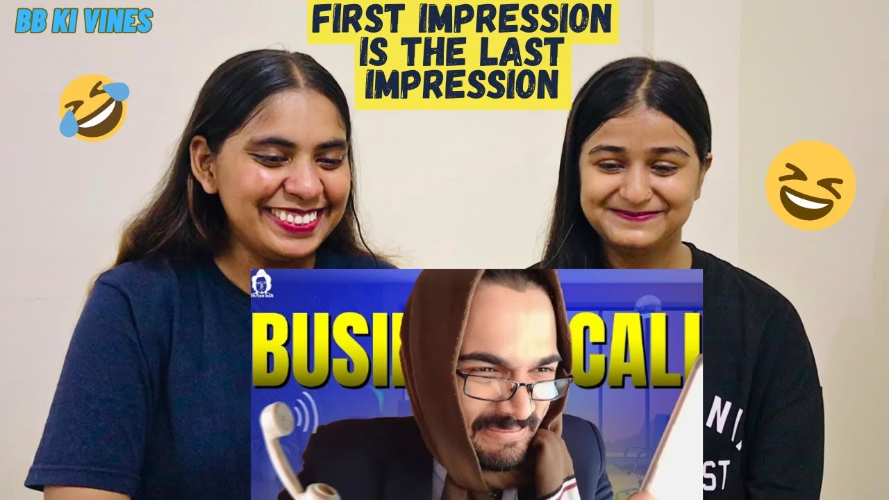First Impression is the Last Impression | Business call | BB Ki Vines | The Girls Squad REACTION !!