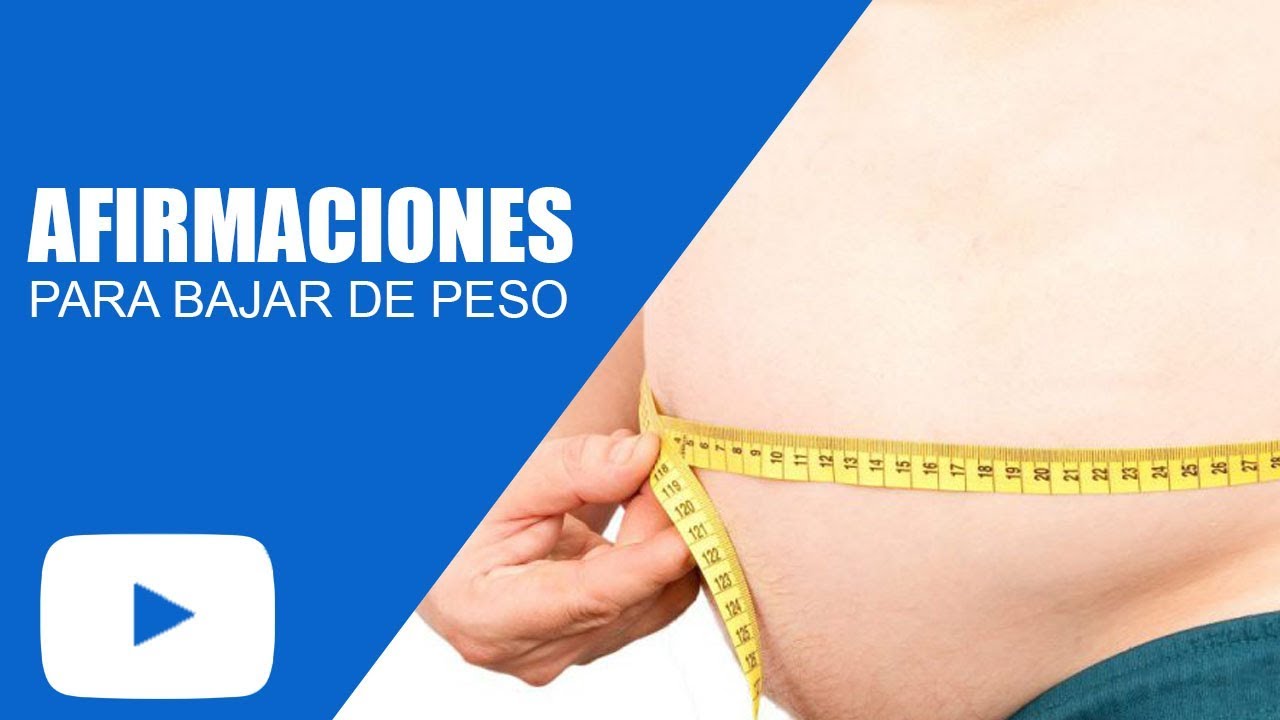 Afirmaciones Para Bajar de Peso - Como Bajar de Peso con la Ley de