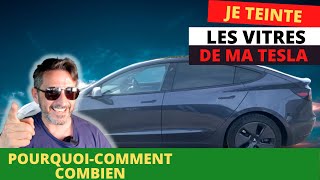 Pourquoi j'ai teinté les vitres de ma tesla model 3? Comment, combien, ou?