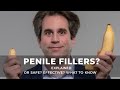 Penile Fillers Explained: Dr. Joel Pash Breaks It Down