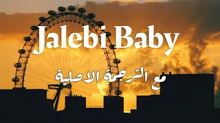 اغنية Jalebi baby مترجمة# |🧡| ترجمة واضحة و أصلية  (lyrics)