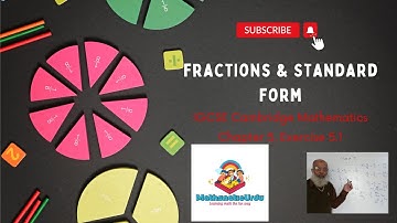 Cambridge IGCSE Mathematics|Lec 5|Fractions & Standard Form|Exercise 5.1