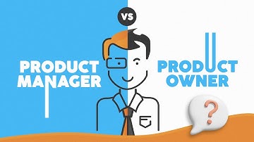 Product Manager Vs Product Owner | Difference Explained