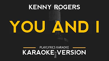 You And I - Kenny Rogers (Karaoke Version)