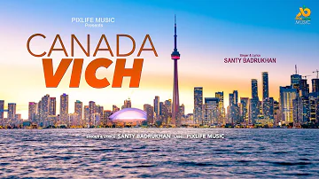 Canada Vich (Official Video) Santy Badrukhan I Latest Punjabi Song 2021