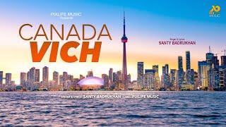 Canada Vich (Official Video) Santy Badrukhan I Latest Punjabi Song 2021