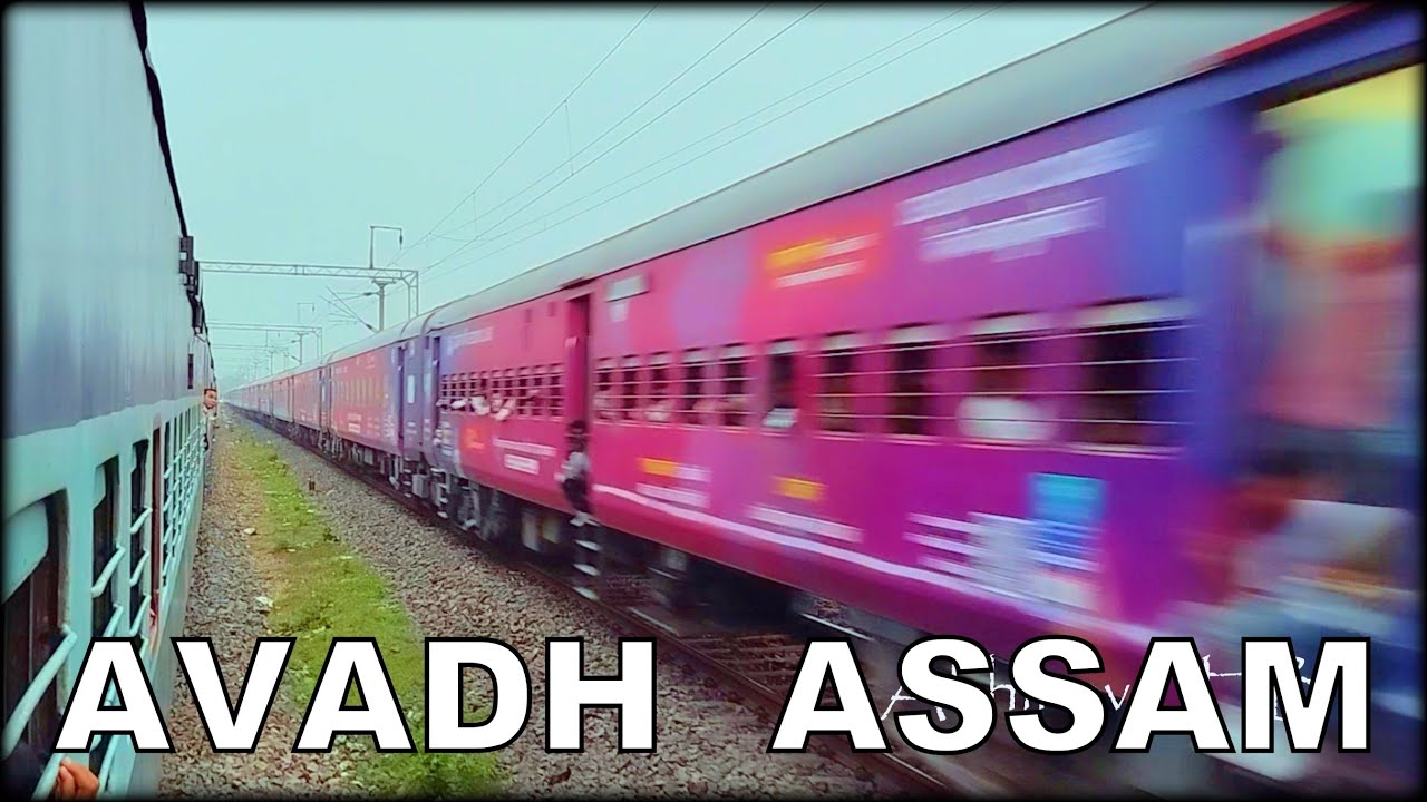 अवध असम एक्सप्रेस || 15909 Dibrugarh - Lalgarh AVADH ASSAM EXPRESS ...