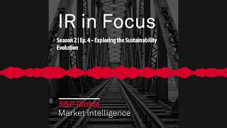 Season 2 | Ep. 4 – Exploring the Sustainability Evolution | IR in Focus