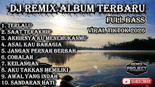 DJ REMIX INDONESIA FULL ALBUM TERBARU 2026 VIRAL TIKTOK
