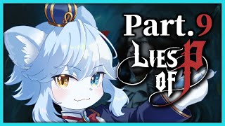 【Lies of P】 偽りのピノキオの物語 #9【ネメア/VTuber】