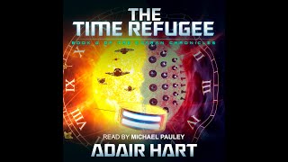 Audiobook for The Time Refugee, Book 4 of The Evaran Chronicles (Space/Time Travel Adventure)