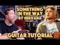 Guitar Tutorial - Something In The Way by Nirvana