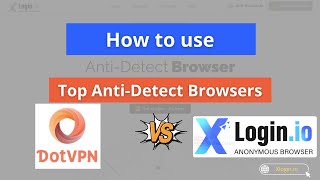 Tutorial: DotVPN Premium + xLogin.IO – Undetectable Web Identity Shield