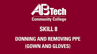 ABTech Nurse Aide State Skills Skill 8 Donning and Removing PPE Gown and Gloves