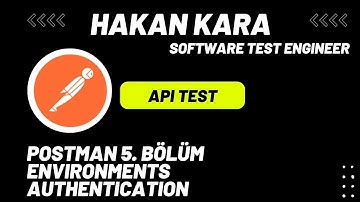 Postman 5. Bölüm Environments Authentication