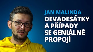 Jan Malinda: Devadesátky a Případy 1. oddělení se geniálně propojí