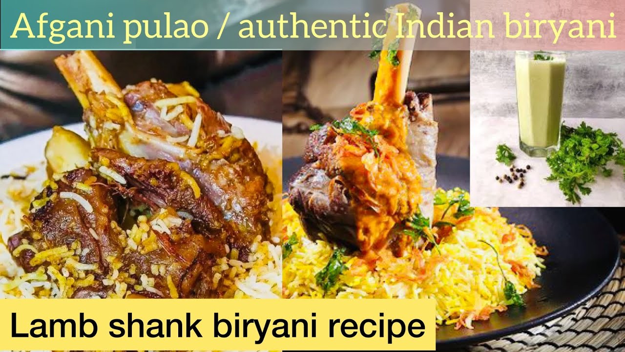 Lamb shank biryani recipe authentic Indian biryani Afgani pulao