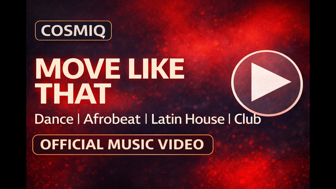 Watch Cosmiq – Move Like That (Official Music Video) | Afrobeat • Latin House • Dance on YouTube Watch Cosmiq – Move Like That (Official Music Video) | Afrobeat • Latin House • Dance on YouTube