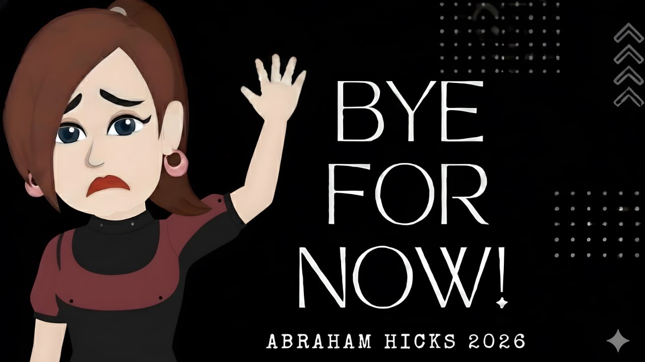 Bye For Now (This Might Be the Last Video From Abraham Hicks)