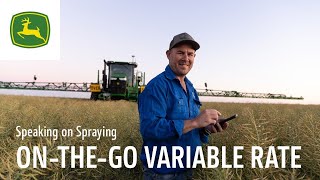 On-the-go Variable Rate - Speaking on Spraying | John Deere