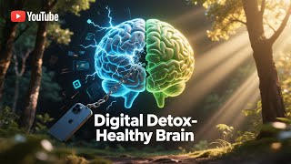 Digital Detox: How Screen Time Affects Your Brain & Mental Health (Science of Rewiring)