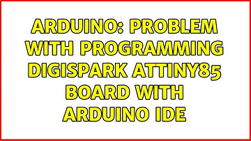 Arduino: Problem with programming digispark ATtiny85 board with Arduino IDE