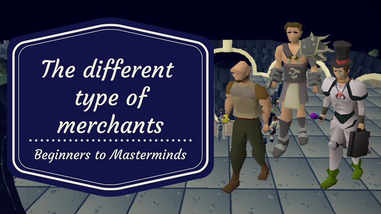 [OSRS Flipping] The different type of merchants - beginners to masterminds