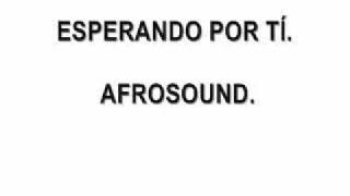 ESPERANDO POR TÍ - AFROSOUND.