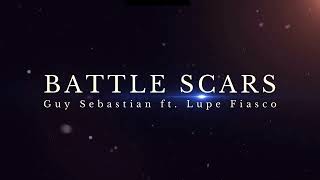 Guy Sebastian - Battle Scars ft. Lupe Fiasco [ Lyrics ]