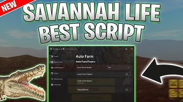 *NEW* Savannah Life Script (PASTEBIN 2025) (AUTOFARM, ESP, TP)