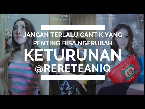Jangan Terlalu Cantik Yang Penting Bisa Ngerubah Keturunan @Rereteaniq