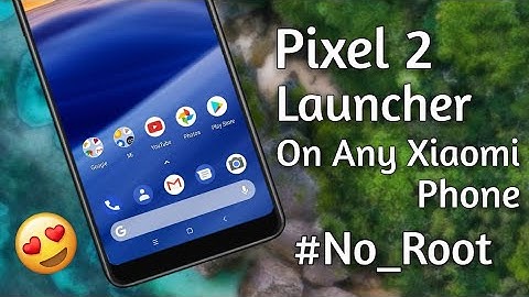 Pixel 2 Launcher Mod On Any Xiaomi Phone | #NoRoot