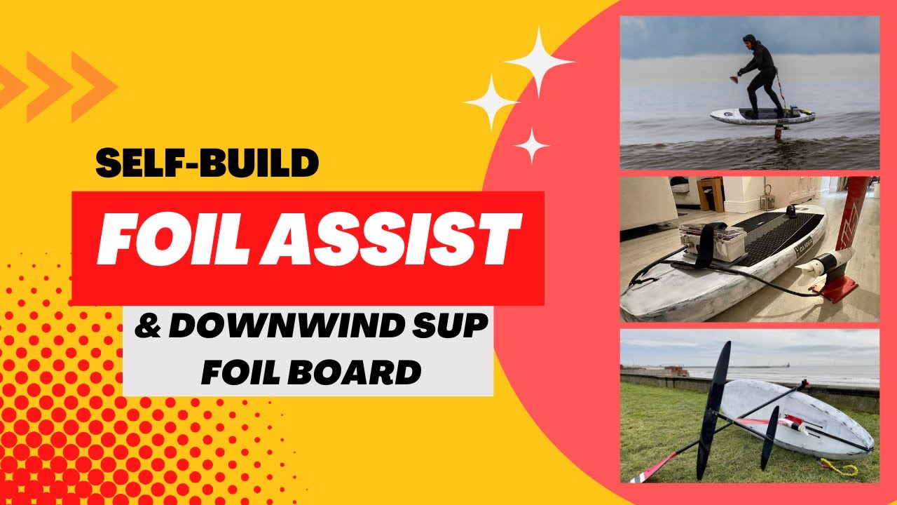 DIY Foil Drive Assist and Downwind SUP Foil Board YouTube
