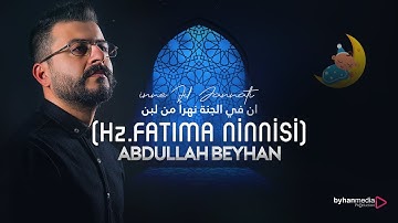 ABDULLAH BEYHAN | İnne Fil Jannati | Hz Fatıma Ninnisi 1 saatlik versiyon