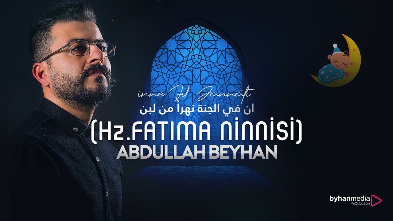 Watch ABDULLAH BEYHAN | İnne Fil Jannati | Hz Fatıma Ninnisi 1 saatlik versiyon on YouTube