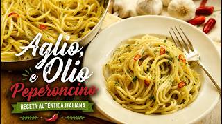 Aglio, Olio e Peperoncino | La Pasta Italiana Más Simple (y más técnica)
