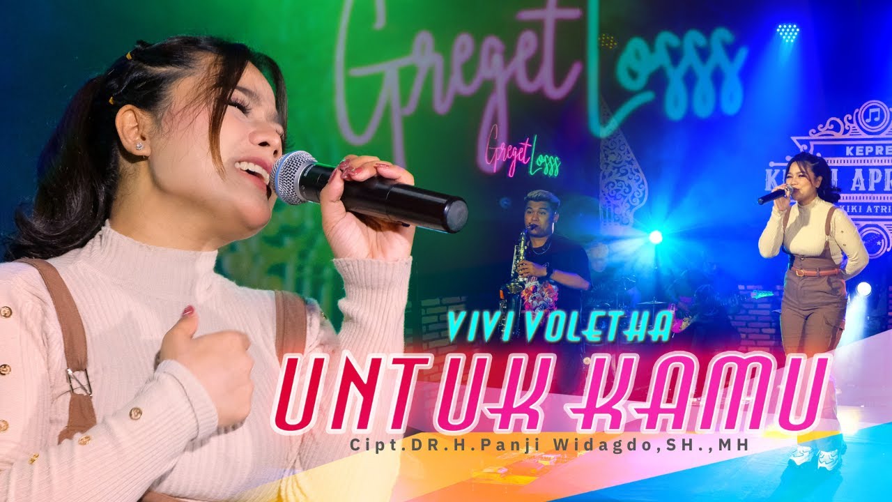 Greget Vivi Voletha - Untuk Kamu (Official Video Musik Greget Indonesia) - YouTube