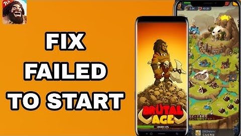 How To Fix And Solve Failed To Start On Brutal Age App | Final Solution