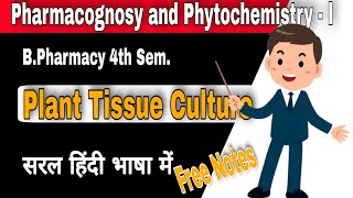 Plant Tissue Culture Pharmacognosy B.pharmacy 4Th Sem. Plant Tissue Culture By Pharmacy Cles