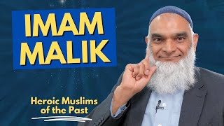 Imam Malik bin Anas | Heroic Muslims of the Past | Dr. Shabir Ally