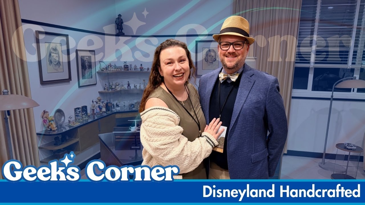 Disneyland Handcrafted - GEEKS CORNER - Episode #799