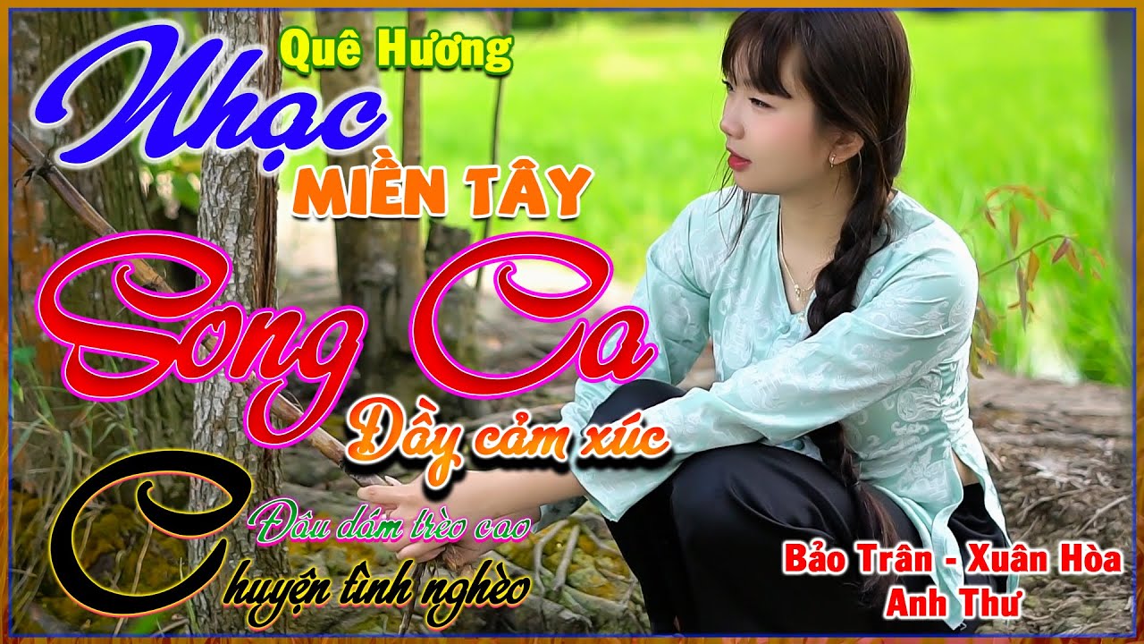 Nhạc Quê Hương Miền Tây, Song Ca Đầy Cảm Xúc, LK Dân Ca Nhiều Người Nghe Nhất, Bolero 72H