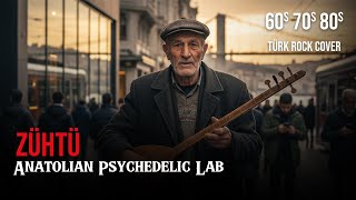 Zühtü - Anatolian Psychedelic Lab Psychedelic Anatolian Rock Resimi