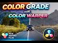 “Color Grade FAST in DaVinci Resolve (No LUTs Needed!)” | COLOR WARPER