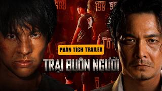 PHÂN TÍCH TRAILER PHIM TRẠI BUÔN NGƯỜI