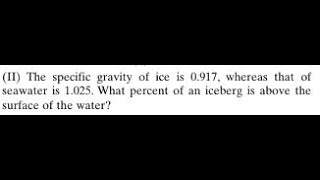 The specific gravity of ice is whereas that of seawater is What percent of an iceberg is above the s