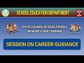 SCERT || A Session On Career Guidance  || T-SAT