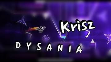 D y s a n i a by Krisz & More | Geometry Dash