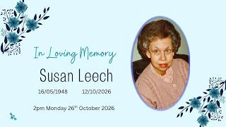 Funeral of Susan Leech 26th October 2026 2pm (ACT)