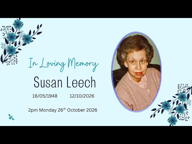 Funeral of Susan Leech 26th October 2026 2pm (ACT)